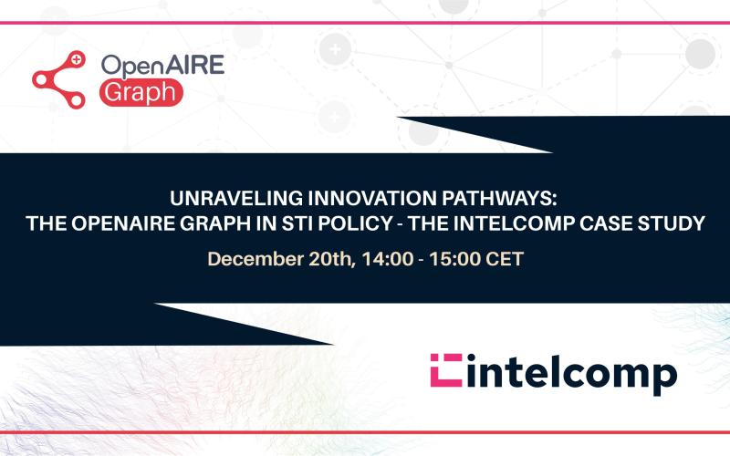 Unraveling Innovation Pathways: The OpenAIRE Graph in STI Policy - the IntelComp Case Study”